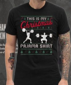 This Is My Christmas Pajama Weightlifting Funny Shirt