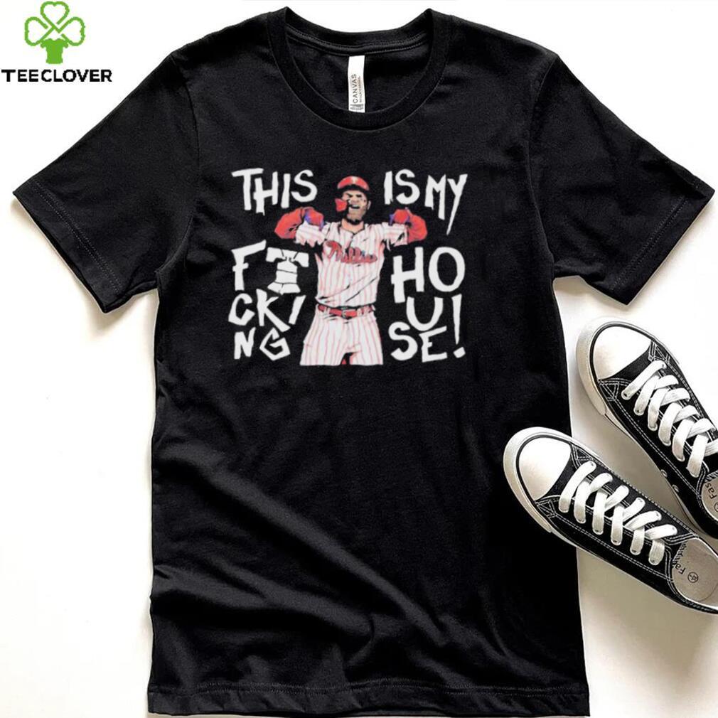 This Is My Fucking House Bryce Harper Philadelphia Phillies 2022 MLB World Series Style Shirt This Is My Fucking House Bryce Harper Philadelphia Phillies 2022 MLB World Series Style Shirt