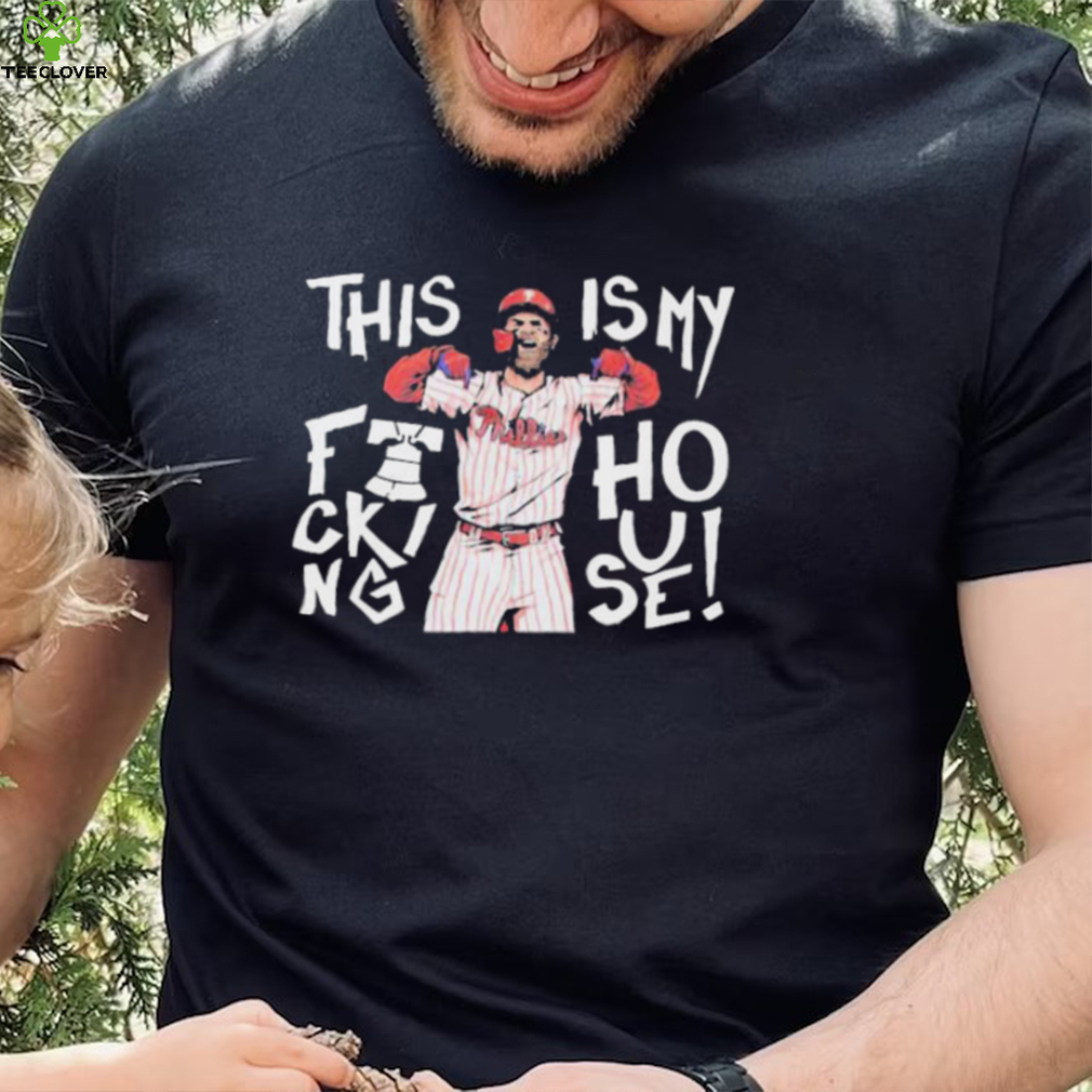 This Is My Fucking House Bryce Harper Philadelphia Phillies 2022 MLB World Series Style Shirt This Is My Fucking House Bryce Harper Philadelphia Phillies 2022 MLB World Series Style Shirt