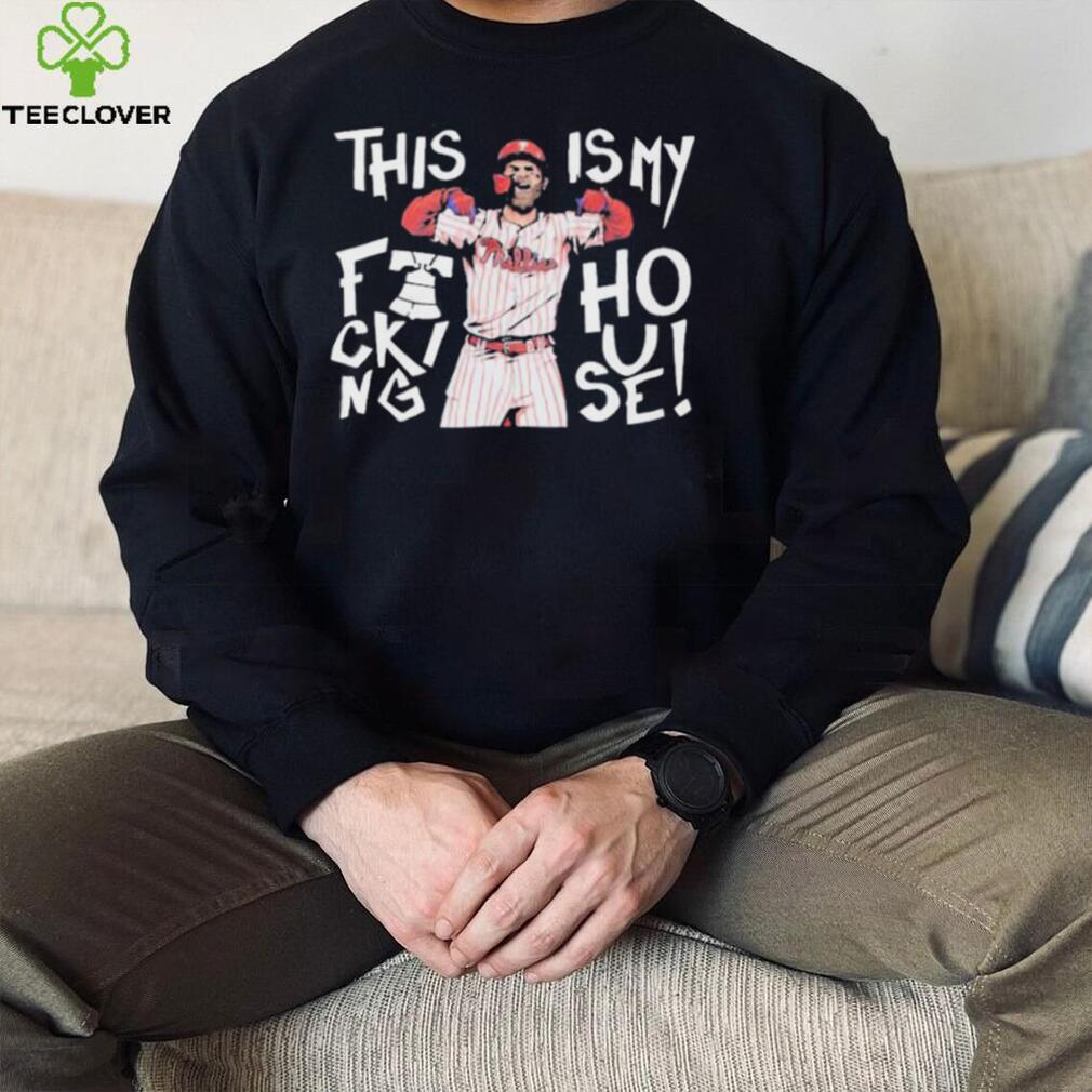 This Is My Fucking House Bryce Harper Philadelphia Phillies 2022 MLB World Series Style Shirt This Is My Fucking House Bryce Harper Philadelphia Phillies 2022 MLB World Series Style Shirt