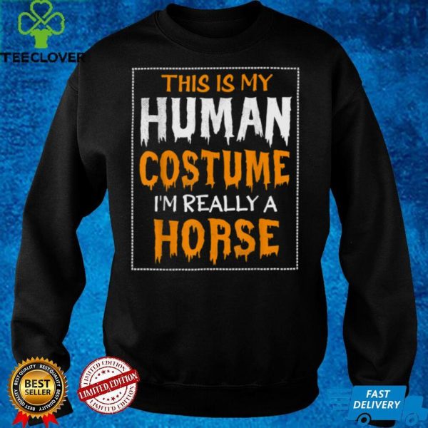 This Is My Human Costume Im Really A Horse Halloween T Shirt