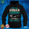 This Is My Human Costume Im Really An Orca Whale Halloween T Shirt tee