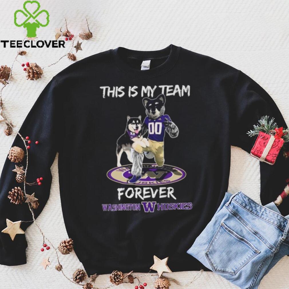 This Is My Team Forever Washington Huskies Mascot Shirt