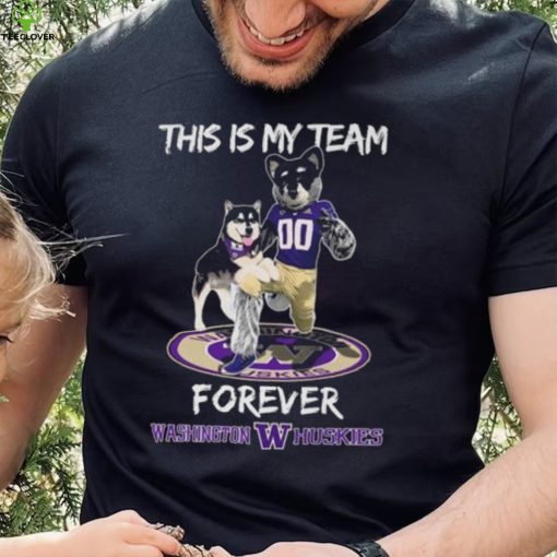 This Is My Team Forever Washington Huskies Mascot Shirt