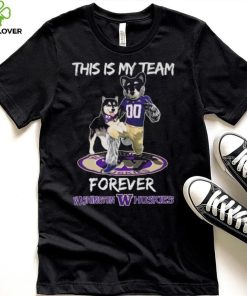 This Is My Team Forever Washington Huskies Mascot Shirt