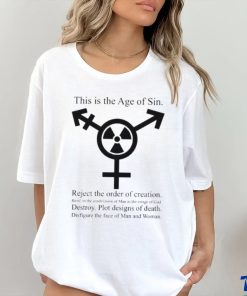 This Is The Age Of Sin Reject The Order Of Creation Shirt