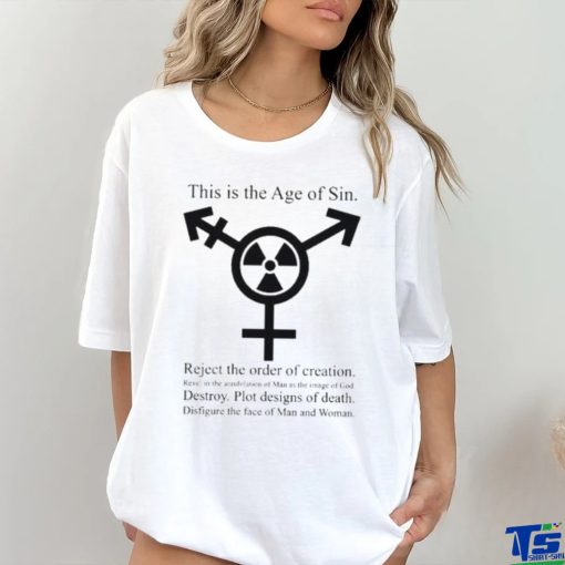 This Is The Age Of Sin Reject The Order Of Creation Shirt