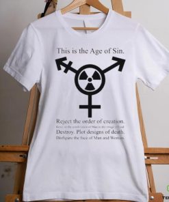 This Is The Age Of Sin Reject The Order Of Creation Shirt