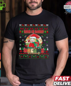 This Is What Dreams Are Made Of Ugly Christmas Shirt