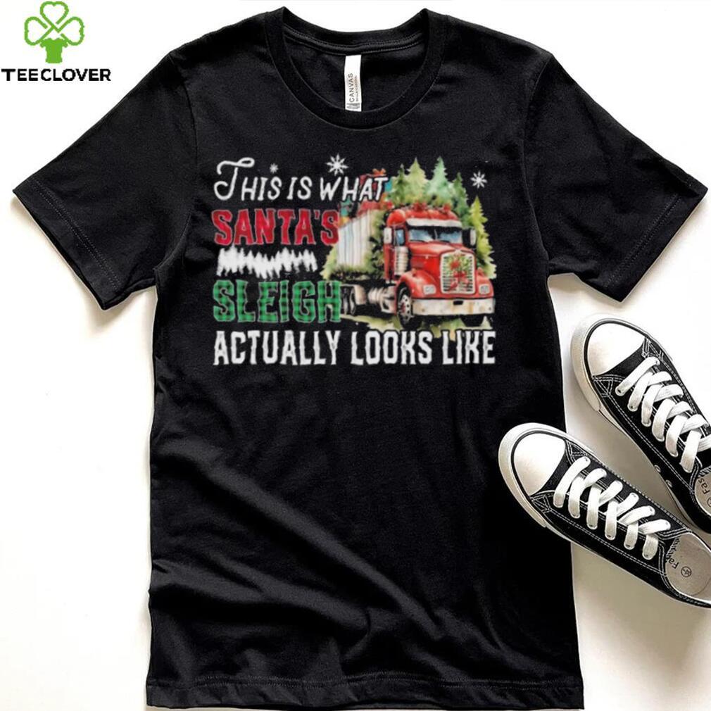 This Is What Santa’s Sleigh Actually Looks Like Truck Christmas Snow Tree Shirt This Is What Santa’s Sleigh Actually Looks Like Truck Christmas Snow Tree Shirt