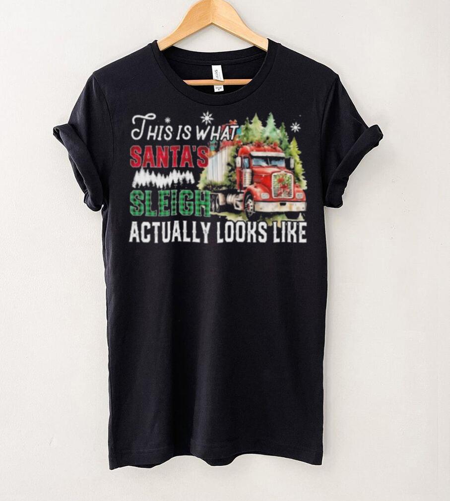 This Is What Santa’s Sleigh Actually Looks Like Truck Christmas Snow Tree Shirt This Is What Santa’s Sleigh Actually Looks Like Truck Christmas Snow Tree Shirt