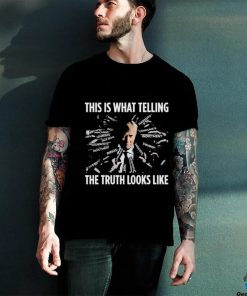 This Is What Telling The Truth Looks Like Trump Shirt