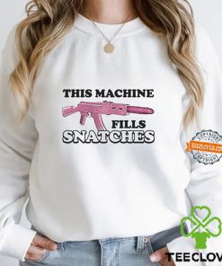 This Machine Fills Snatches Shirt