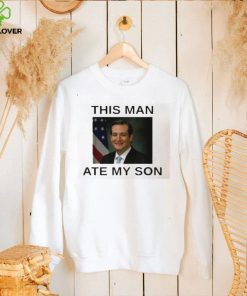 This Man Ate My Son T Shirt