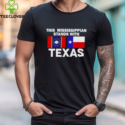 This Mississippian Stands With Texas Shirt