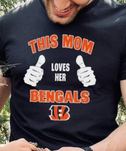 This Mom Loves Her Cincinnati Bengals Mothers Day T hoodie, sweater, longsleeve, shirt v-neck, t-shirt