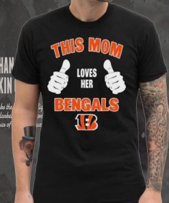 This Mom Loves Her Cincinnati Bengals Mothers Day T hoodie, sweater, longsleeve, shirt v-neck, t-shirt