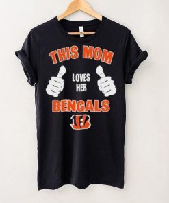 This Mom Loves Her Cincinnati Bengals Mothers Day T hoodie, sweater, longsleeve, shirt v-neck, t-shirt