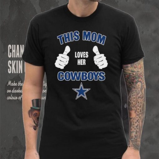 This Mom Loves Her Dallas Cowboys Mothers Day T hoodie, sweater, longsleeve, shirt v-neck, t-shirt