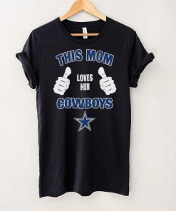 This Mom Loves Her Dallas Cowboys Mothers Day T hoodie, sweater, longsleeve, shirt v-neck, t-shirt