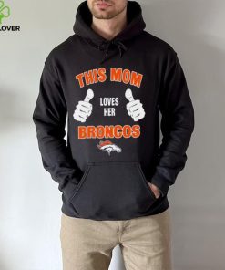 This Mom Loves Her Denver Broncos Mothers Day T hoodie, sweater, longsleeve, shirt v-neck, t-shirt