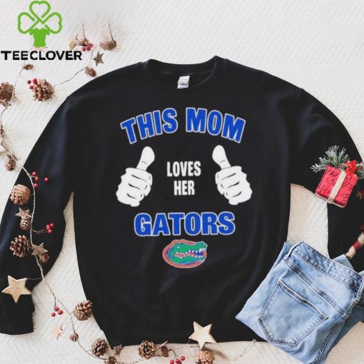 This Mom Loves Her Florida Gators Mothers Day T hoodie, sweater, longsleeve, shirt v-neck, t-shirt