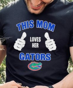 This Mom Loves Her Florida Gators Mothers Day T hoodie, sweater, longsleeve, shirt v-neck, t-shirt