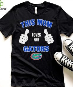 This Mom Loves Her Florida Gators Mothers Day T hoodie, sweater, longsleeve, shirt v-neck, t-shirt