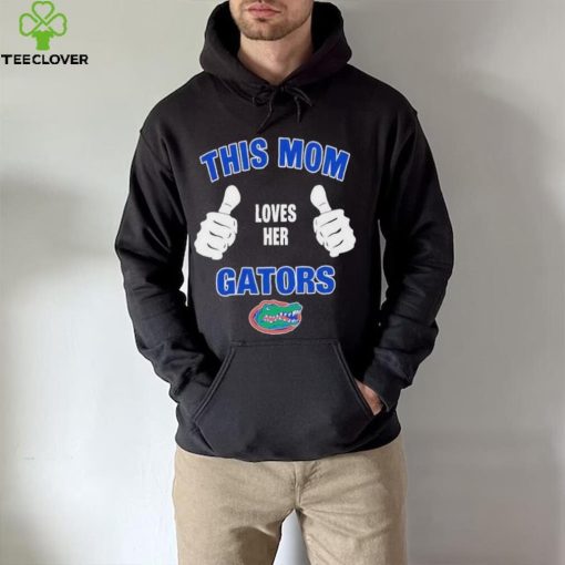 This Mom Loves Her Florida Gators Mothers Day T hoodie, sweater, longsleeve, shirt v-neck, t-shirt