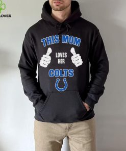 This Mom Loves Her Indianapolis Colts Mothers Day T hoodie, sweater, longsleeve, shirt v-neck, t-shirt