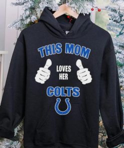 This Mom Loves Her Indianapolis Colts Mothers Day T hoodie, sweater, longsleeve, shirt v-neck, t-shirt