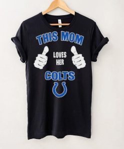 This Mom Loves Her Indianapolis Colts Mothers Day T hoodie, sweater, longsleeve, shirt v-neck, t-shirt