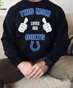 This Mom Loves Her Indianapolis Colts Mothers Day T hoodie, sweater, longsleeve, shirt v-neck, t-shirt