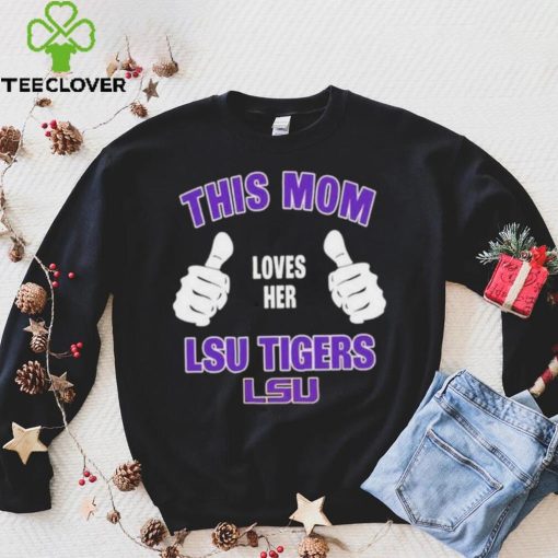 This Mom Loves Her Lsu Tigers Mothers Day T hoodie, sweater, longsleeve, shirt v-neck, t-shirt