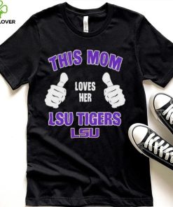 This Mom Loves Her Lsu Tigers Mothers Day T hoodie, sweater, longsleeve, shirt v-neck, t-shirt