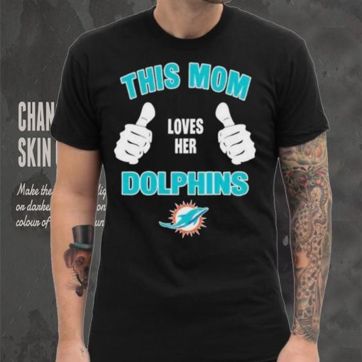 This Mom Loves Her Miami Dolphins Mothers Day T hoodie, sweater, longsleeve, shirt v-neck, t-shirt