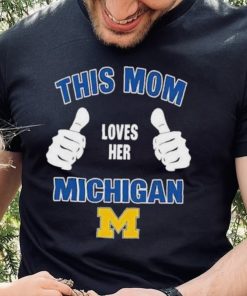 This Mom Loves Her Michigan Wolverines Mothers Day T hoodie, sweater, longsleeve, shirt v-neck, t-shirt