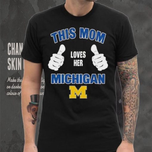 This Mom Loves Her Michigan Wolverines Mothers Day T hoodie, sweater, longsleeve, shirt v-neck, t-shirt