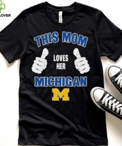 This Mom Loves Her Michigan Wolverines Mothers Day T hoodie, sweater, longsleeve, shirt v-neck, t-shirt