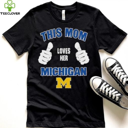 This Mom Loves Her Michigan Wolverines Mothers Day T hoodie, sweater, longsleeve, shirt v-neck, t-shirt