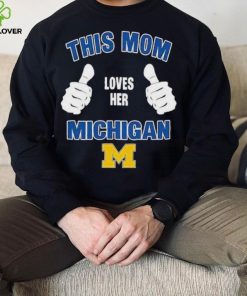 This Mom Loves Her Michigan Wolverines Mothers Day T hoodie, sweater, longsleeve, shirt v-neck, t-shirt