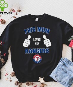 This Mom Loves Her Texas Rangers Mother’s Day T Shirt