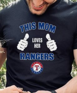 This Mom Loves Her Texas Rangers Mother’s Day T Shirt