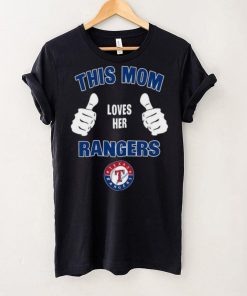 This Mom Loves Her Texas Rangers Mother’s Day T Shirt