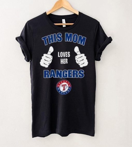 This Mom Loves Her Texas Rangers Mother’s Day T Shirt