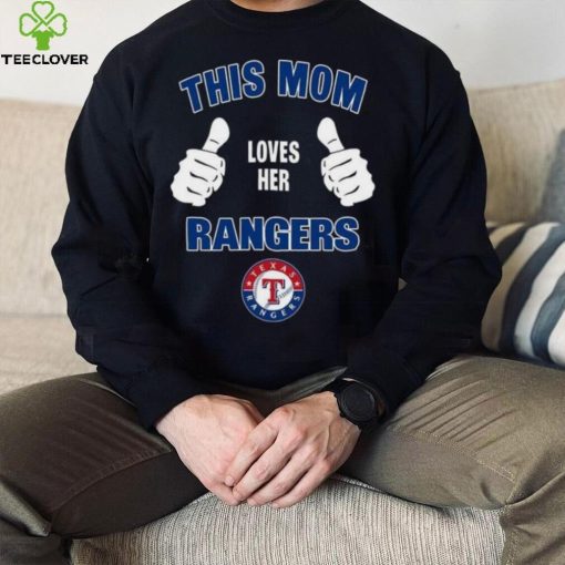 This Mom Loves Her Texas Rangers Mother’s Day T Shirt