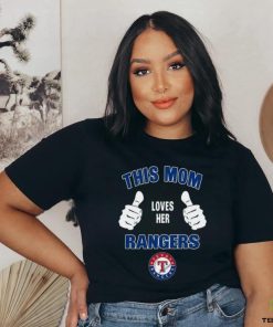 This Mom Loves Her Texas Rangers Mothers Day T shirt