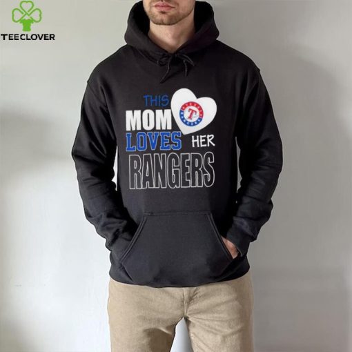 This Mom Loves Her Texas Rangers Mother’s Day hoodie, sweater, longsleeve, shirt v-neck, t-shirt