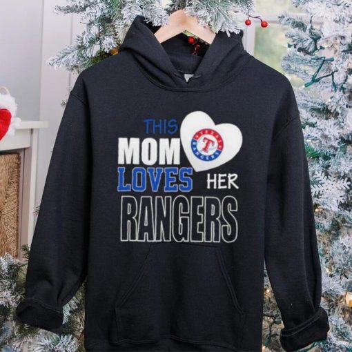 This Mom Loves Her Texas Rangers Mother’s Day hoodie, sweater, longsleeve, shirt v-neck, t-shirt