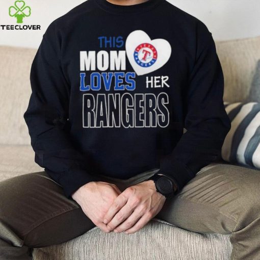 This Mom Loves Her Texas Rangers Mother’s Day hoodie, sweater, longsleeve, shirt v-neck, t-shirt